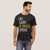 Eat Sleep Do Taxes Herhalen Funny Accountant Gift  T-shirt (Voorkant volledig)