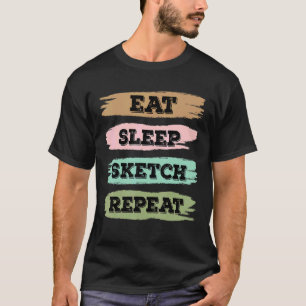 Eat Sleep Draw Herhaal ketching Love T-shirt