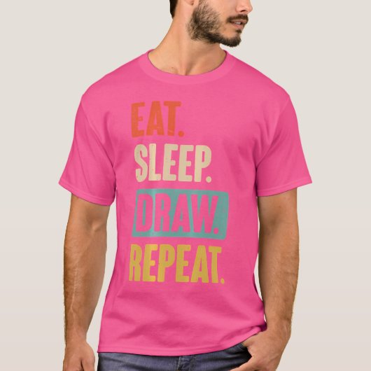 Eat Sleep Draw Herhalen Funny Paint Sketching Draw T-shirt (Voorkant)