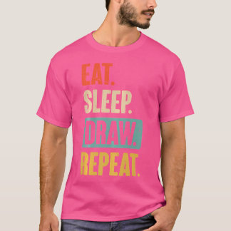 Eat Sleep Draw Herhalen Funny Paint Sketching Draw T-shirt
