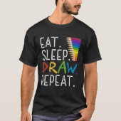 Eat Sleep Draw Repeat Paint  Teacher Painter Artis T-shirt (Voorkant)