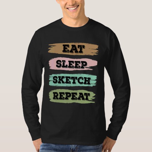 Eat Sleep Draw Repeat Sketching Love T-shirt (Voorkant)