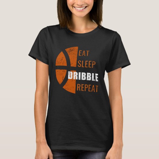 Eat Sleep Dribble Repeat  Basketball Men Women Kid T-shirt (Voorkant)