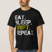 Eat Sleep Drift Herhaaldelijke driften Race T-Shir T-shirt (Voorkant)