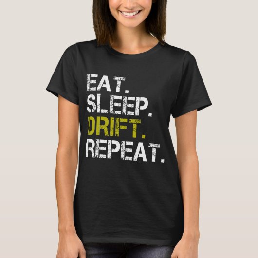Eat Sleep Drift Herhaaldelijke drijfruimte T-shirt (Voorkant)