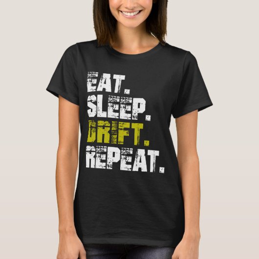 Eat Sleep Drift Repeat - Funny Drifting T-shirt (Voorkant)