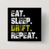 Eat Sleep Drift Repeat - Funny Drifting Vierkante Button 5,1 Cm (Voorkant)