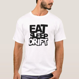 Eat Sleep Drift T-shirt