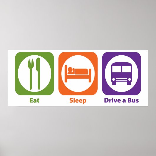 Eat Sleep Drive Bus Poster (Voorkant)