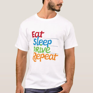 Eat Sleep Drive Herhalen T-shirt