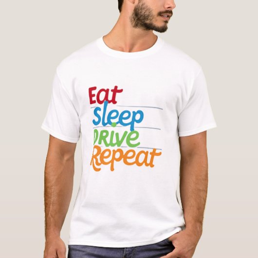 Eat Sleep Drive Herhalen T-shirt (Voorkant)