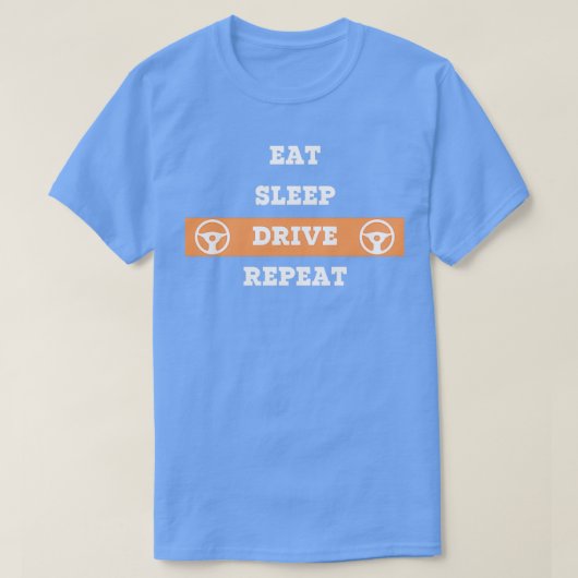 Eat Sleep Drive Shirt 1 herhalen (Design voorkant)