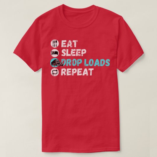 Eat Sleep Drop Loads herhalen T-shirt (Design voorkant)