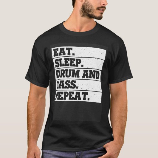 Eat Sleep drum and bass Repeat Music T-shirt (Voorkant)
