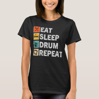 Eat Sleep Drum Herhaal drumming Drummer  T-shirt