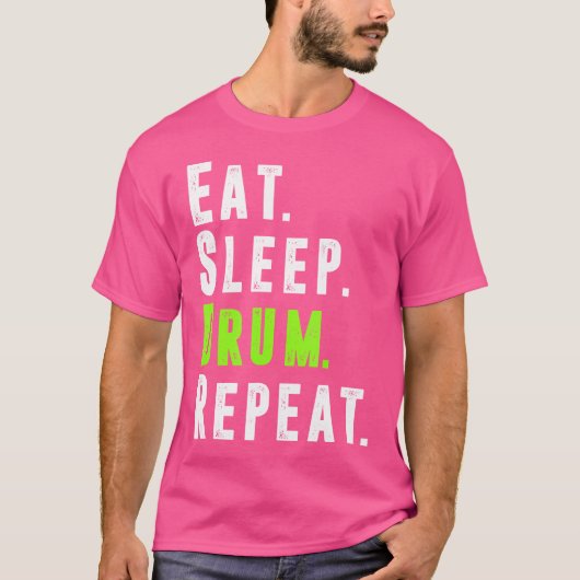 Eat Sleep Drum Repeat Drumming Drum Lover T-shirt  (Voorkant)