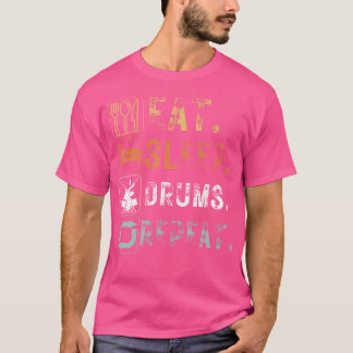  Eat Sleep Drums Repeat Funny Design Eat SL T-shirt