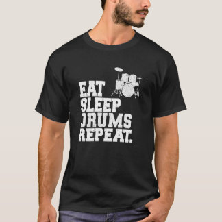 Eat Sleep Drums Repeat Percussionist Drummer T-shirt