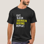 Eat Sleep Drunken Boxing herhalen. Kung Fu Chinese T-shirt (Voorkant)