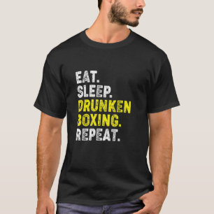 Eat Sleep Drunken Boxing herhalen Kung Fu Chinese T-shirt