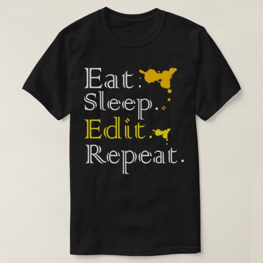 Eat Sleep Edit Herhalen T-shirt (Design voorkant)
