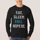 Eat Sleep Edit Repeat T-shirt (Voorkant)