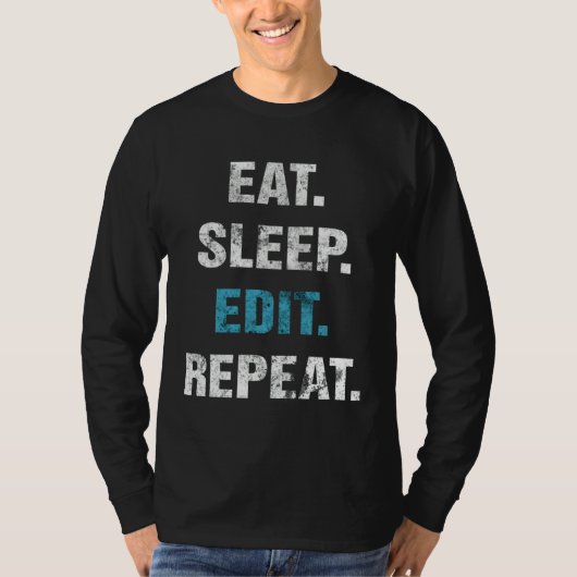 Eat Sleep Edit Repeat T-shirt (Voorkant)