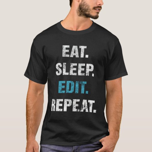 Eat Sleep Edit Repeat T-shirt (Voorkant)