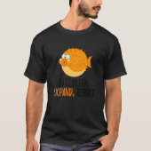 Eat Sleep Expand Repeat Blowfish Puffer Fish 2 T-shirt (Voorkant)