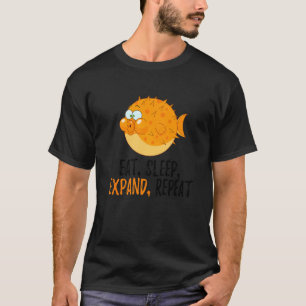 Eat Sleep Expand Repeat Blowfish Puffer Fish 2 T-shirt
