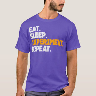 Eat Sleep Experiment Bioloog Biochemicus herhalen T-shirt