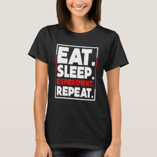 Eat Sleep Experiment Herhalen Science Chemist T-shirt