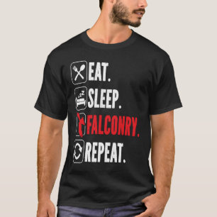 Eat Sleep Falconry Herhaal vogelornithologie valk T-shirt
