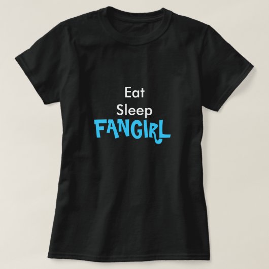 Eat Sleep Fangirl T-shirt (Design voorkant)