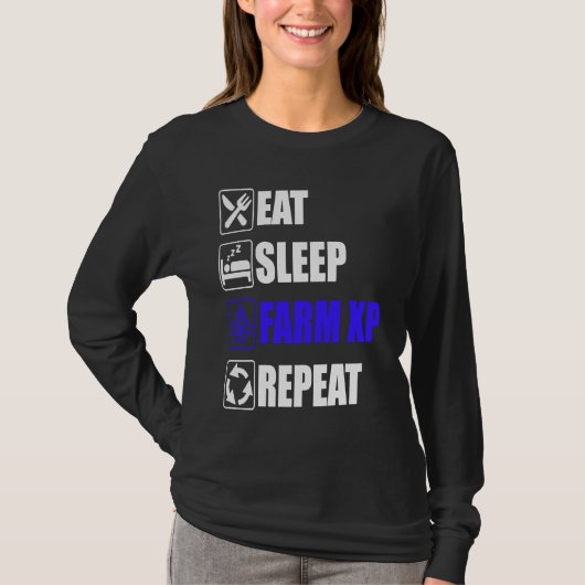 Eat Sleep Farm XP Repeat  funny gaming meme T-shirt (Voorkant)