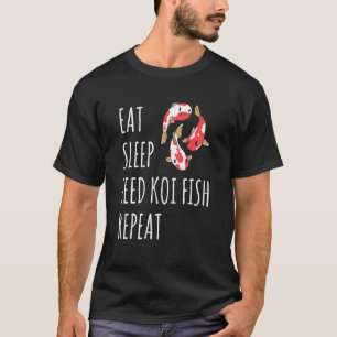 Eat Sleep Feed Koi Fish Herhaal Japanse Koi Carp N T-shirt