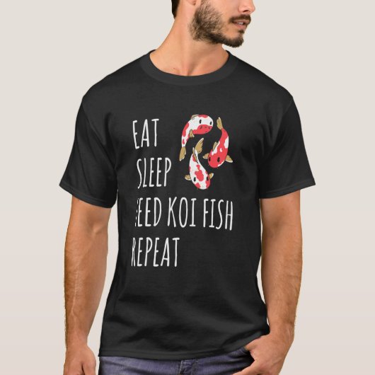 Eat Sleep Feed Koi Fish Herhaal Japanse Koi Carp N T-shirt (Voorkant)