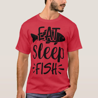 Eat Sleep Fish 1 T-shirt
