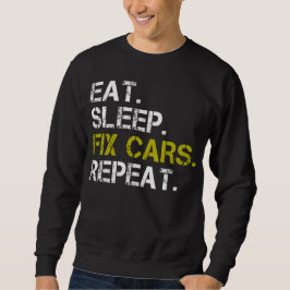 Eat Sleep Fix Cars Auto Engine Mechanic herhalen Trui