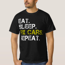 Eat Sleep Fix Cars Auto Engine Mechanic T-S herhal