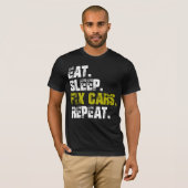 Eat Sleep Fix Cars Auto Mechanic T-Shirt herhalen (Voorkant volledig)