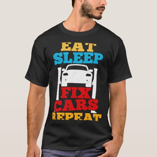 Eat Sleep Fix Cars Repeat Car Guy Tuner Garage Mec T-shirt (Voorkant)