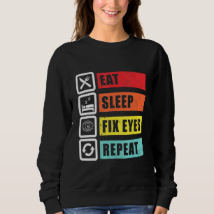 Eat Sleep Fix Eyes Opticien Oftalmoloog Contac Trui