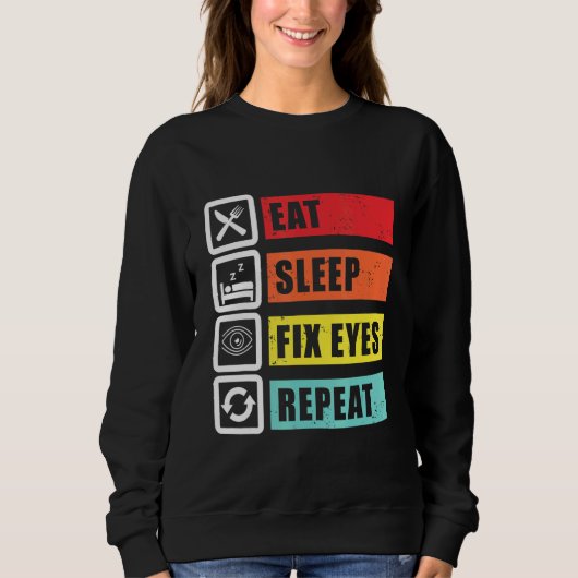 Eat Sleep Fix Eyes Opticien Oftalmoloog Contac Trui (Voorkant)