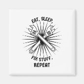 Eat Sleep Fix Stuff Herhalen Magneet (Voorkant)