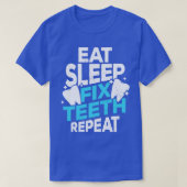 Eat Sleep Fix Teth Herhaal Dentist Gift T-shirt (Design voorkant)