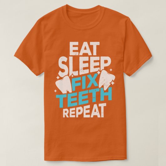 Eat Sleep Fix Teth Herhaal Dentist Gift T-shirt (Design voorkant)