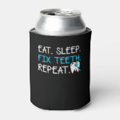 Eat Sleep Fix Teth Repo Dentist Gezegde Blikjeskoeler (Blikje Voorkant)