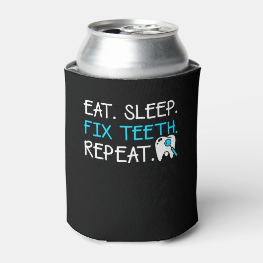 Eat Sleep Fix Teth Repo Dentist Gezegde Blikjeskoeler (Blikje Voorkant)