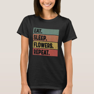 Eat Sleep Flowers Herhaal Gardener Botanische Plan T-shirt